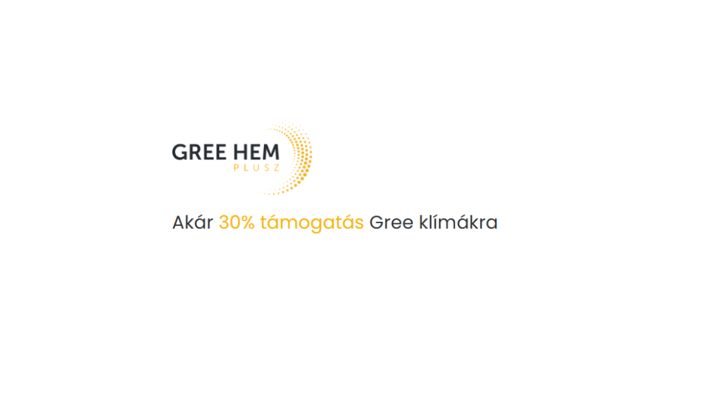 Gree HEM Plusz Akár 30% támogatás Gree klímákra